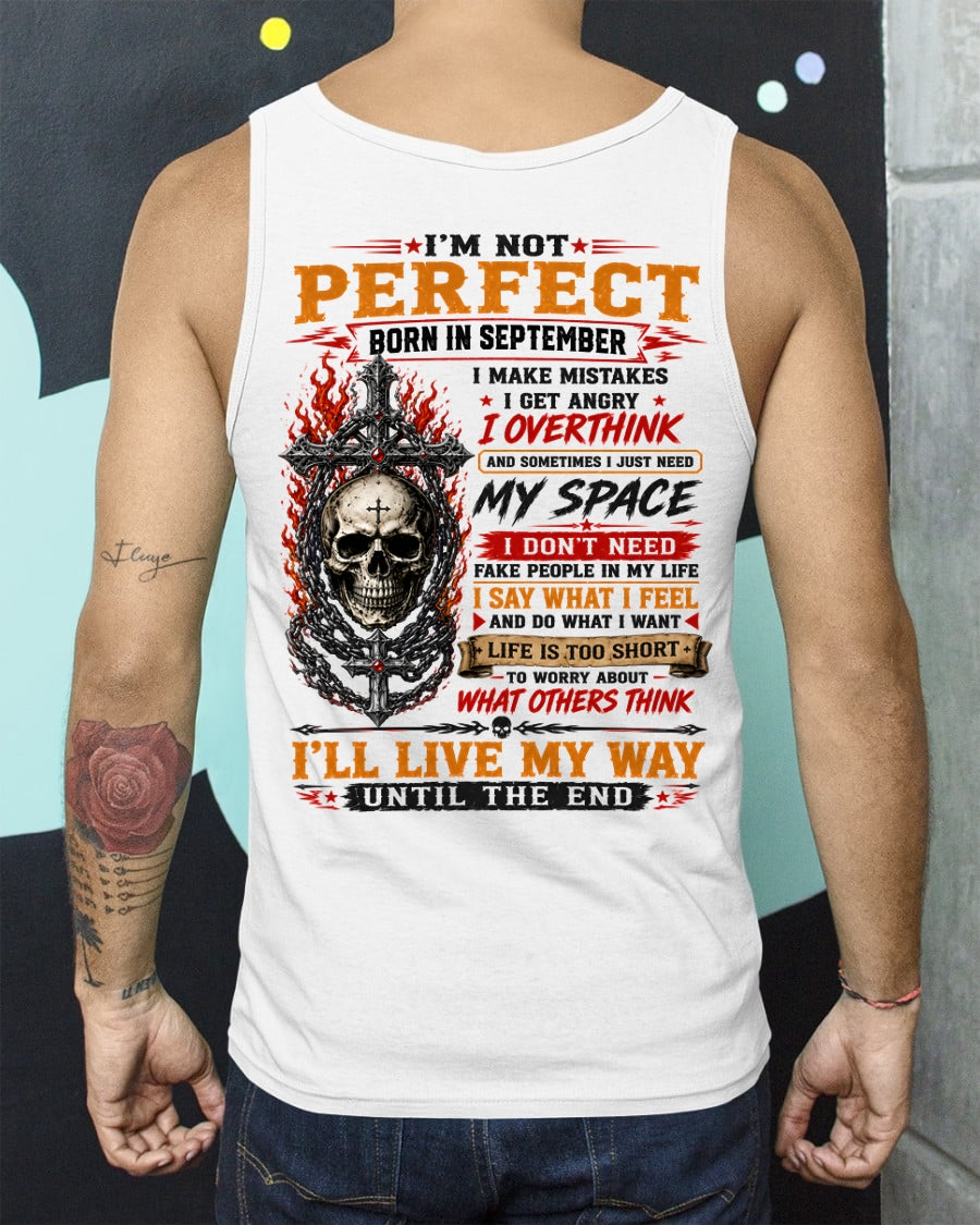 September Man Shirt – I’m Not Perfect, I Make Mistakes, I Get Angry, I Overthink T-Shirt – From Boy – NTNT09 - (SKU2608-634-09)