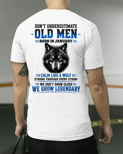 January Old Men Wolf Shirt – Calm Like a Wolf, We Grow Legendary T-Shirt - From Boy - NTNT01 - (SKU2608-574-01)