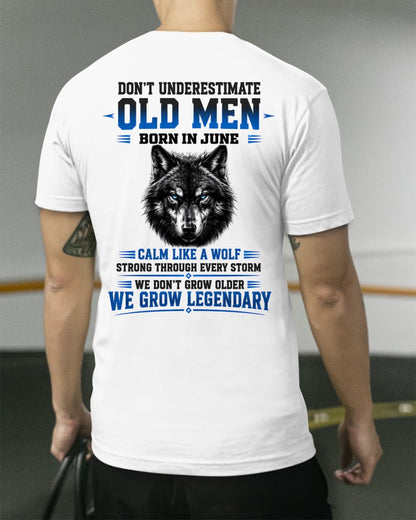 June Old Men Wolf Shirt – Calm Like a Wolf, We Grow Legendary T-Shirt - From Boy - NTNT06 - (SKU2608-574-06)