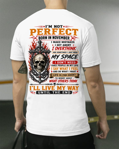 November Man Shirt – I’m Not Perfect, I Make Mistakes, I Get Angry, I Overthink T-Shirt – From Boy – NTNT11 - (SKU2608-634-11)