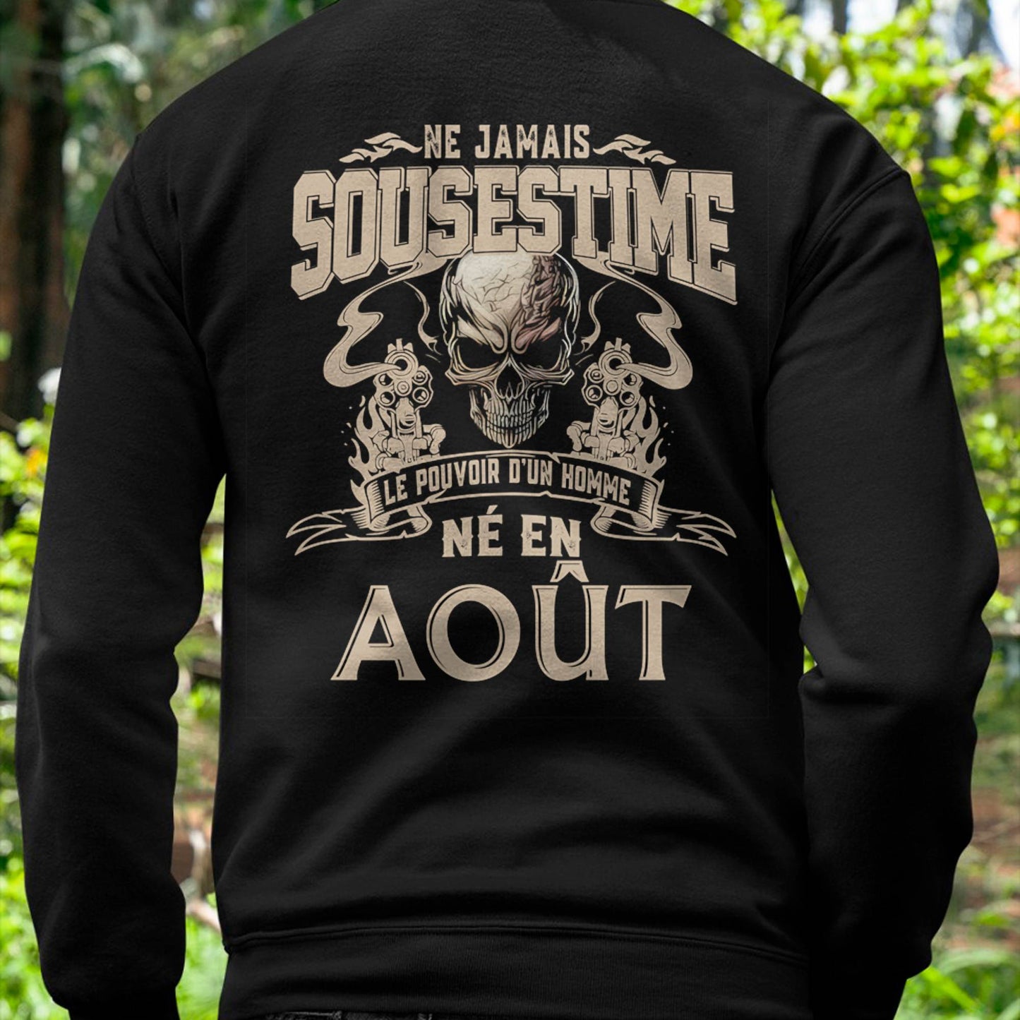Ne Jamais Sous-estimer le Pouvoir d’un Homme Né en Août – T-Shirt Homme Crâne Rebelle - ntnt08 (SKU26T-01159-08)