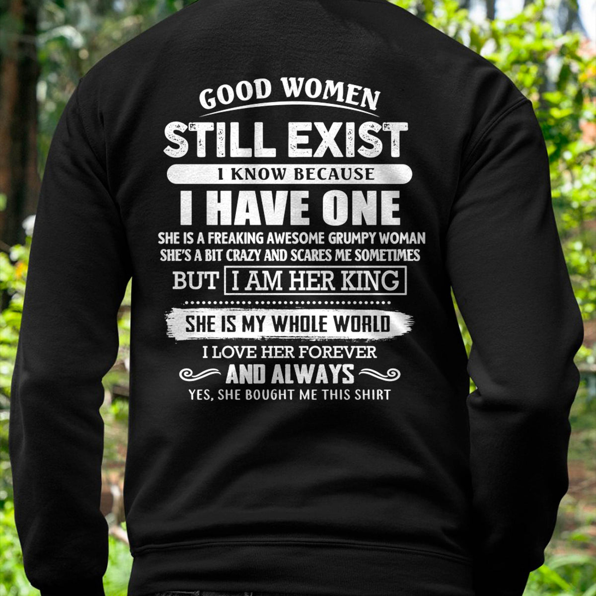 GOOD WOMEN STILL EXIST - PERFECT GIFT FROM WIFE, GIRLFRIEND - ntnt00 (SKU12-306-00)