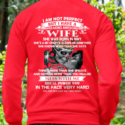 May - I Am Not Perfect But I Have A Freaking Awesome Wife - Gift For Husband From Wife - ntnt05 (SKU06-34-05)