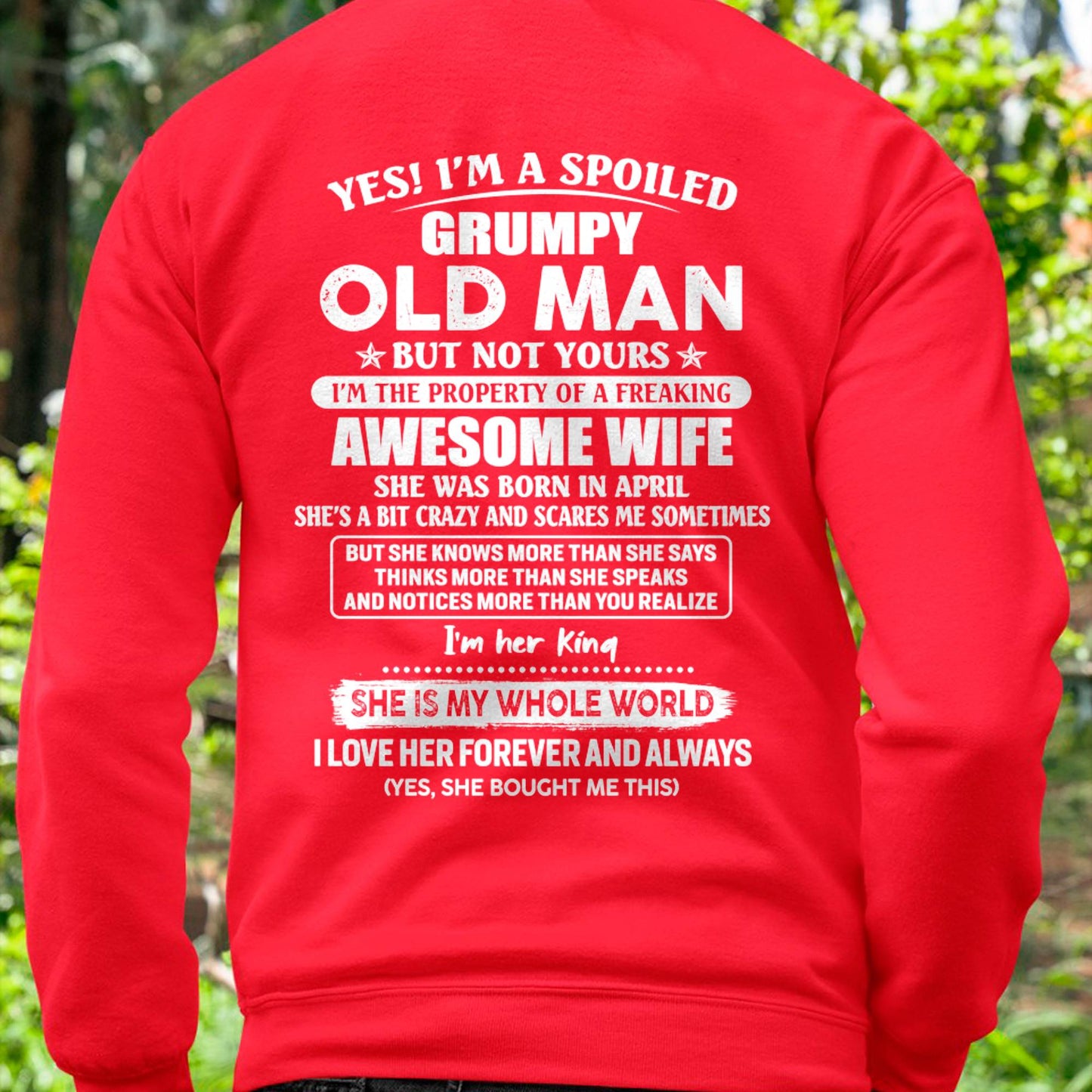 April - Yes! I'm A Spoiled Grumpy Old Man But Not Yours - Gift For Husband From Wife - ntnt04 (SKU07-100-04)