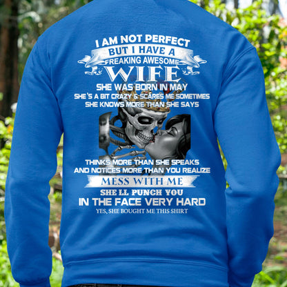 May - I Am Not Perfect But I Have A Freaking Awesome Wife - Gift For Husband From Wife - ntnt05 (SKU06-34-05)