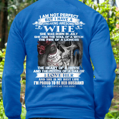 July - I Am Not Perfect But I Have A Freaking Awesome Wife - Gift For Husband From Wife - ntnt07 (SKU06-31-07)