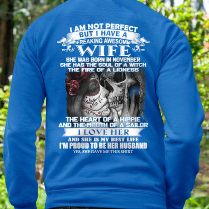 November - I Am Not Perfect But I Have A Freaking Awesome Wife - Gift For Husband From Wife - ntnt11 (SKU06-31-11)