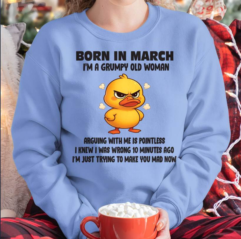 Born In March I'm A Grumpy Old Woman - T Shirt For Woman - ntnt03 (SKU09-80-03)
