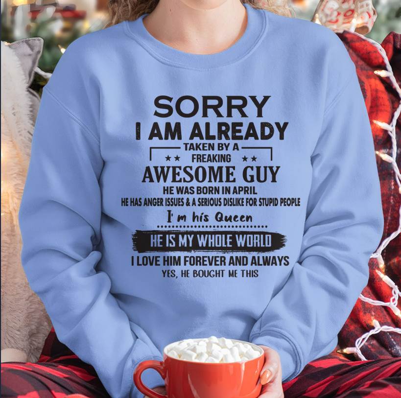 April - Sorry I Am Already Taken By A Freaking Awesome Guy - Gift For Your Girlfriend, Wife From Husband - ntnt04 (SKU07-145-04)