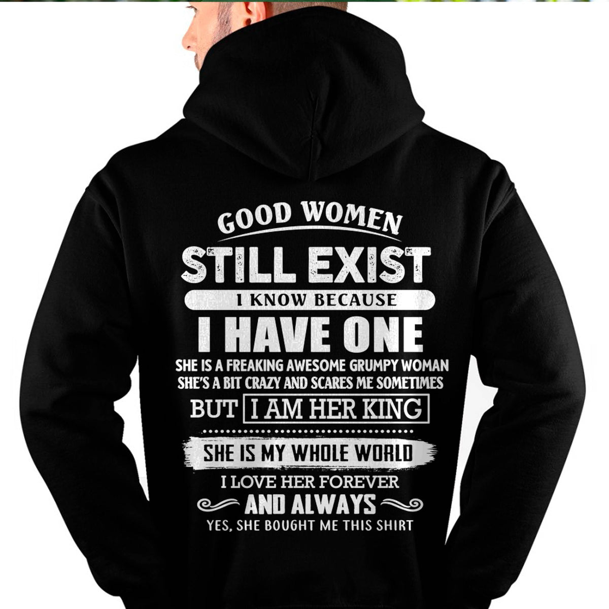 GOOD WOMEN STILL EXIST - PERFECT GIFT FROM WIFE, GIRLFRIEND - ntnt00 (SKU12-306-00)