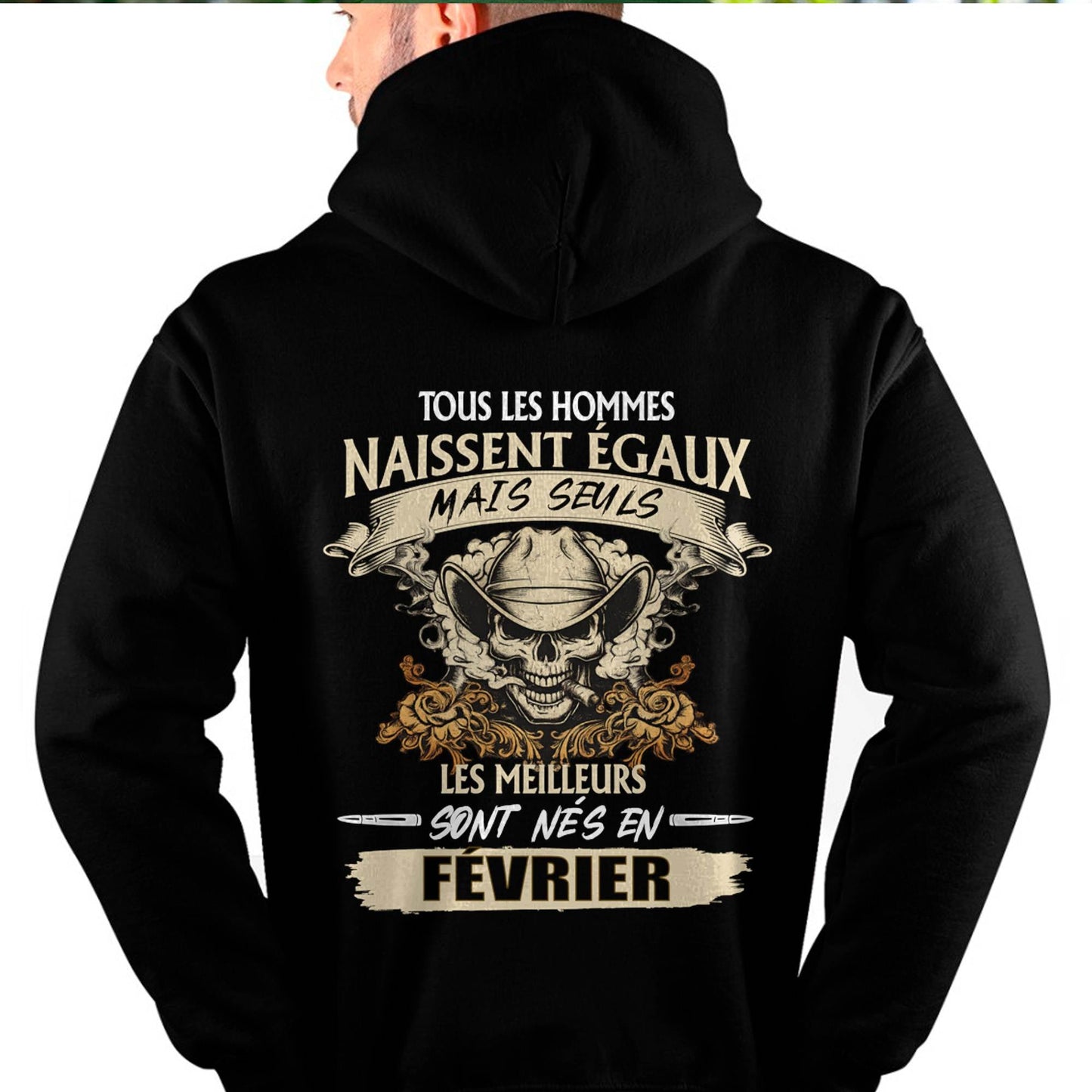 Tous les Hommes Naissent Égaux – Les Meilleurs Sont Nés en Février - T-Shirt Homme Caractère Fort - ntnt02 (SKU26T-01172-02)
