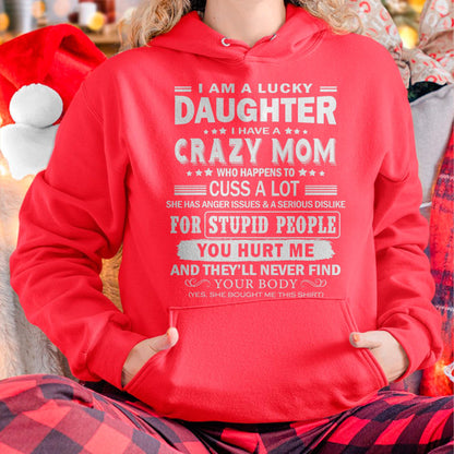 I Am a Lucky Daughter I Have a Crazy Mom - Gift for Daughter From Mom - ntnt00