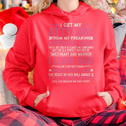 I Get My Attitude From My Freaking Awesome Mom - Gift for Daughter From Mom - ntnt00