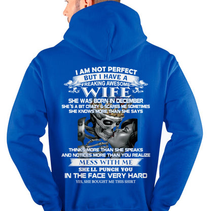December - I Am Not Perfect But I Have A Freaking Awesome Wife - Gift For Husband From Wife - ntnt12 (SKU06-34-12)