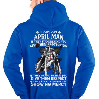 I AM A APRIL MAN IF THEY STAND BEHIND YOU GIVE THEM PROTECTION - T-SHIRT FOR MAN - ntnt04 (SKU07-77-04)