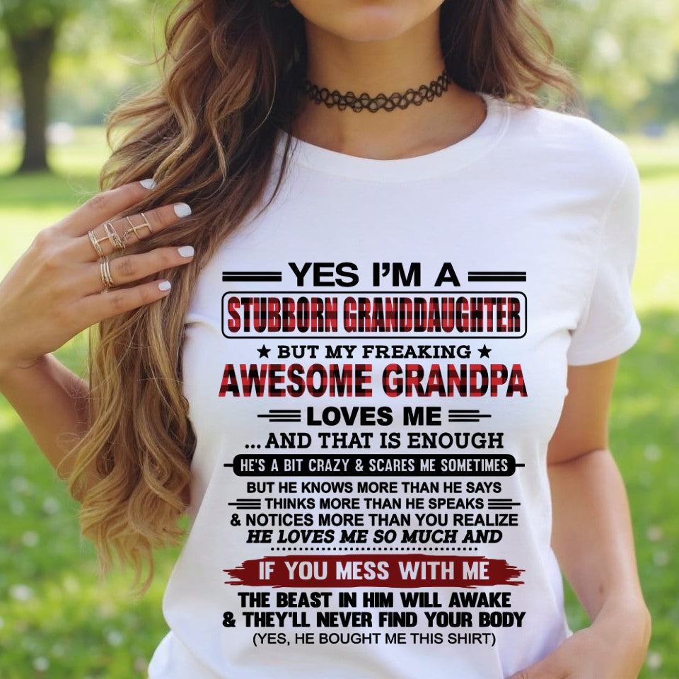 Yes I’m A Stubborn Granddaughter T-Shirt – Birthday Gift From Grandpa / Man - ntnt00 (SKU2607-269-00)