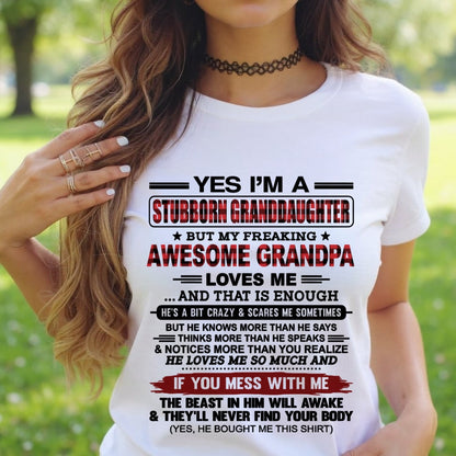 Yes I’m A Stubborn Granddaughter T-Shirt – Birthday Gift From Grandpa / Man - ntnt00 (SKU2607-269-00)