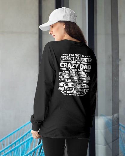 January Dad Shirt - I'm Not A Perfect Daughter But My Crazy Dad Loves Me From Dad - NTNT01 - (SKU2607-355-01)