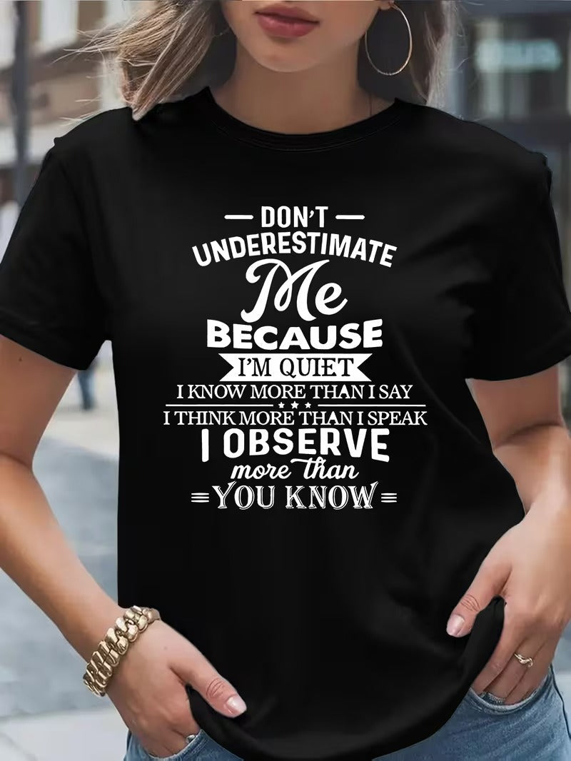 Don’t Underestimate Me Because I’m Quiet – T-Shirt For Woman – ntnt00 (SKU12-231)