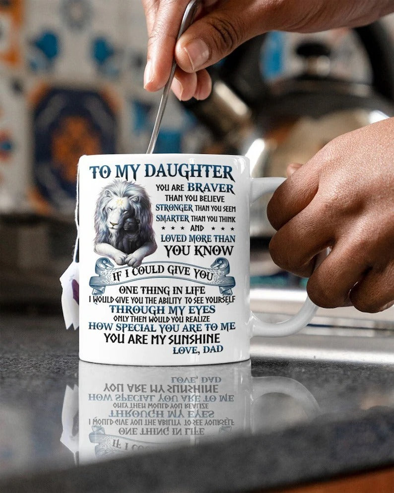 To My Daughter From Dad Mug - Perfect Gift For Your Daughter (SKUG10-130)