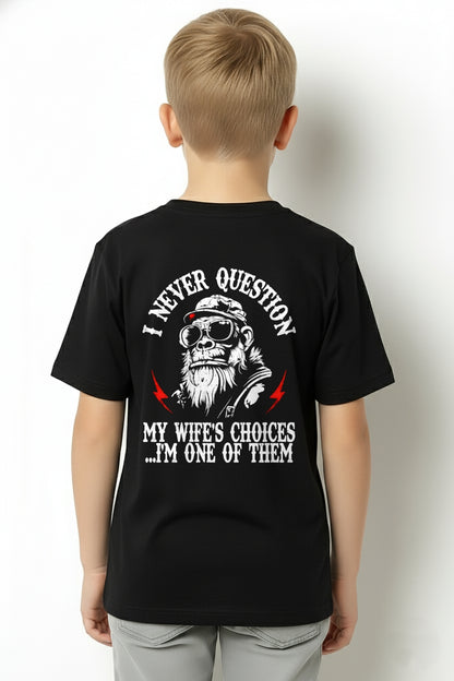 Funny Husband Shirt - Never Question My Wife's Choices, I'm One of Them - From Boy - NTNT ( SKU2608-296 )