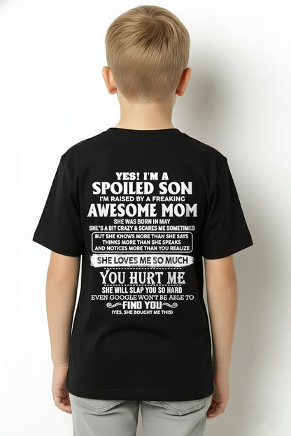 YES! I'M A SPOILED SON RAISED BY MY AWESOME MAY MOM - FROM MOM - NTNT05 - (SKU2604-175-05)