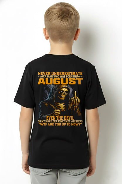 NEVER UNDERESTIMATE A MAN WHO WAS BORN IN AUGUST - ntnt08 male (SKU12-276-08)