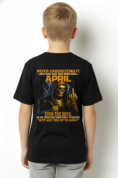 NEVER UNDERESTIMATE A MAN WHO WAS BORN IN APRIL - ntnt04 male (SKU12-276-04)
