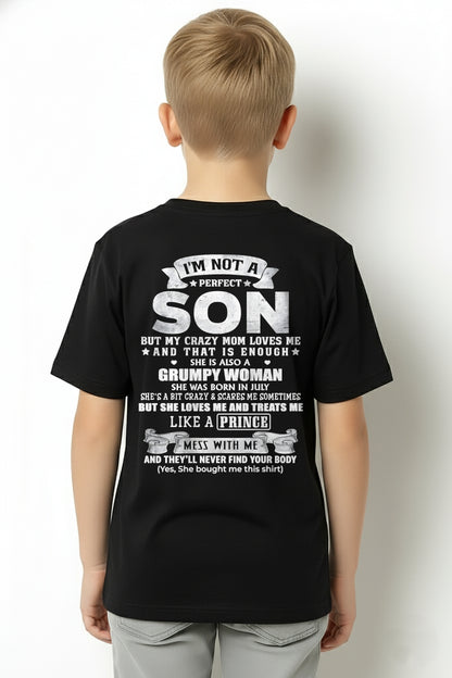 I'M NOT A PERFECT SON BUT MY CRAZY JULY MOM LOVES ME AND THAT IS ENOUGH - FROM MOM - NTNT07 - (SKU2603-67-07)