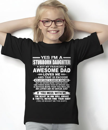 Yes I’m A Stubborn Daughter T-Shirt – Birthday Gift From Dad / Man - ntnt00 (SKU11-34-00)