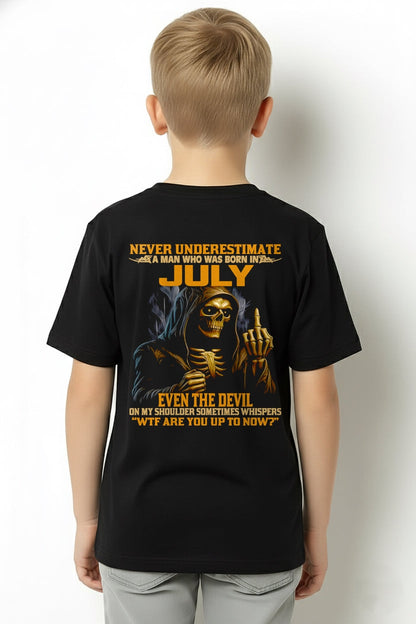 NEVER UNDERESTIMATE A MAN WHO WAS BORN IN JULY - ntnt07 male (SKU12-276-07)
