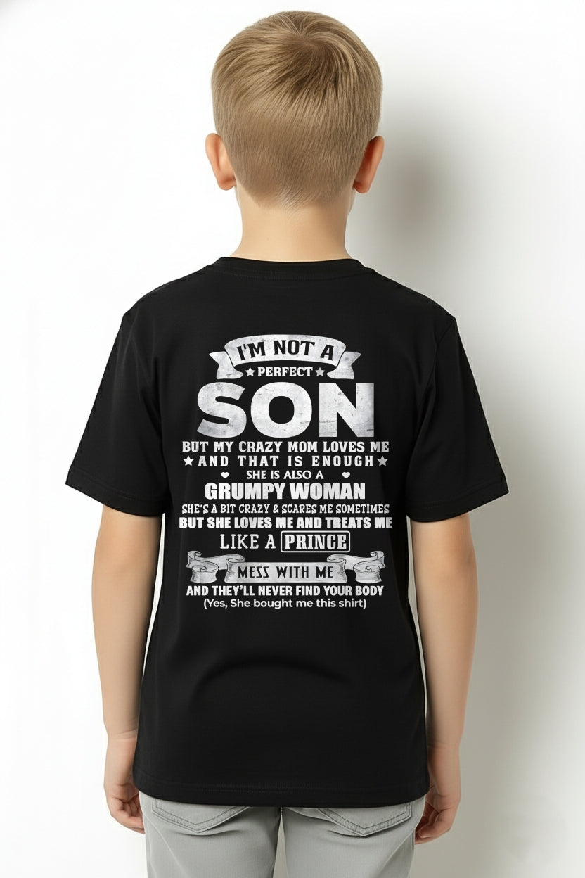 I'M NOT A PERFECT SON BUT MY CRAZY MOM LOVES ME AND THAT IS ENOUGH - FROM MOM - NTNT00 - (SKU2603-67-00)