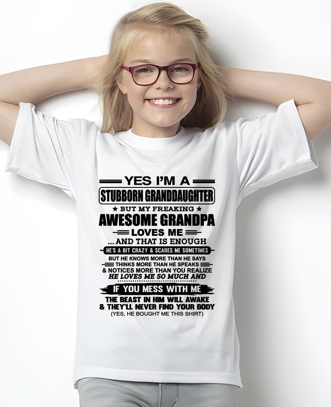 ntnt00 - Yes I’m A Stubborn Granddaughter T-Shirt – Birthday Gift From Grandpa / Man - (SKU2602-89-00)