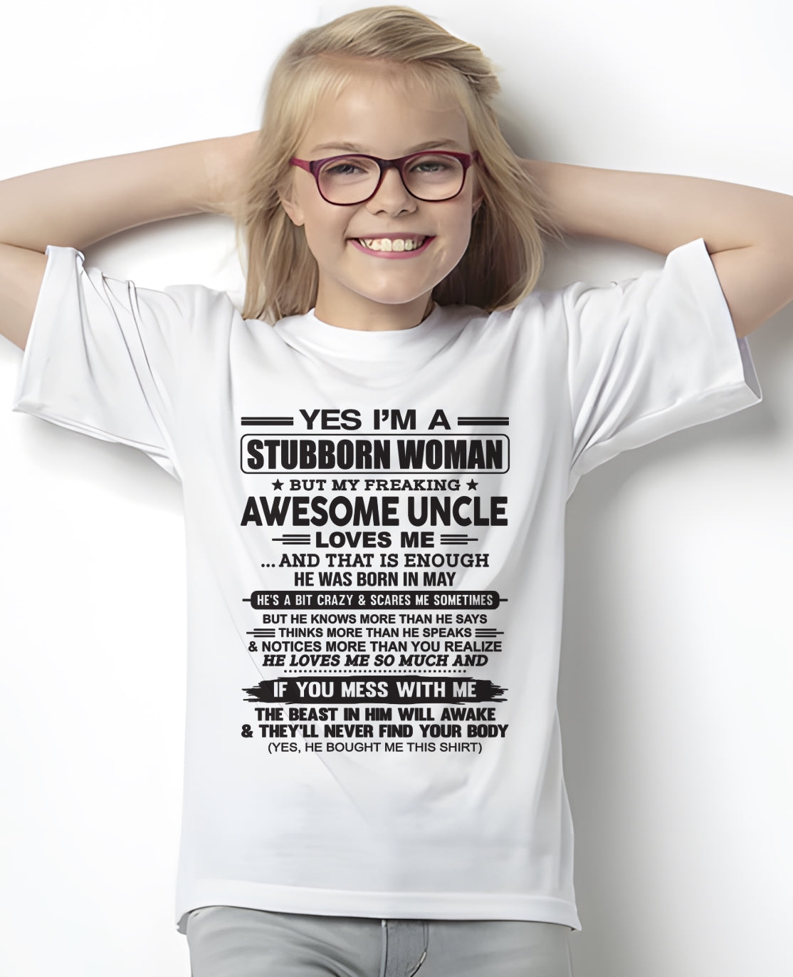 Yes I’m A Stubborn Woman T-Shirt – Birthday Gift From May Uncle - ntnt05 (SKU12-93-05)
