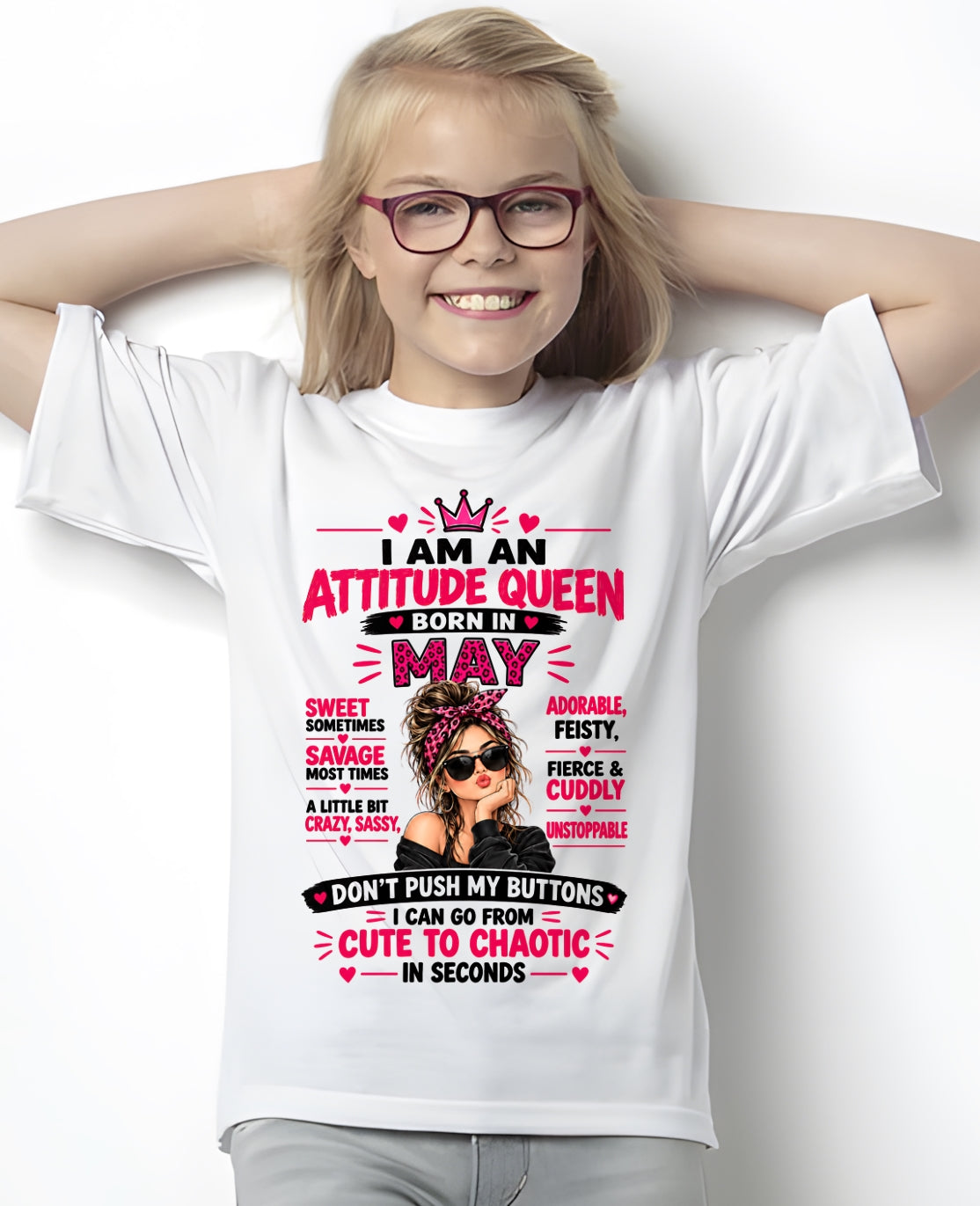 May Woman Shirt – Attitude Queen Sassy Girl T-Shirt, Funny Birthday Gift - FROM GIRL - NTNT05 - (SKU2609-177-05)