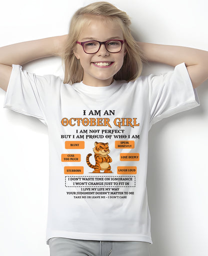 I AM AN OCTOBER GIRL I AM NOT PERFECT BUT I AM PROUD OF WHO I AM - FROM GIRL - NTNT10 - (SKU26T-01-62-10)