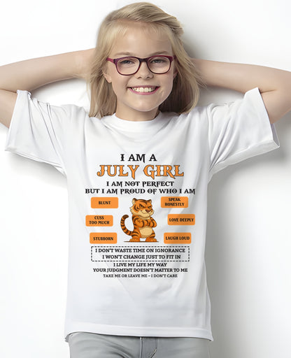 I AM A JULY GIRL I AM NOT PERFECT BUT I AM PROUD OF WHO I AM - FROM GIRL - NTNT07 - (SKU26T-01-62-07)