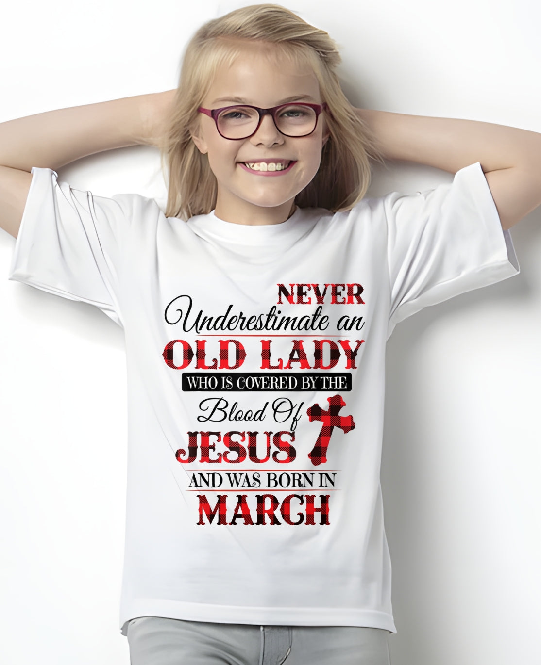 March Old Lady Covered By The Blood Of Jesus Shirt - FROM GIRL - NTNT03 - (SKU2605-69-03)