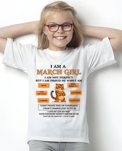 I AM A MARCH GIRL I AM NOT PERFECT BUT I AM PROUD OF WHO I AM - FROM GIRL - NTNT03 - (SKU26T-01-62-03)