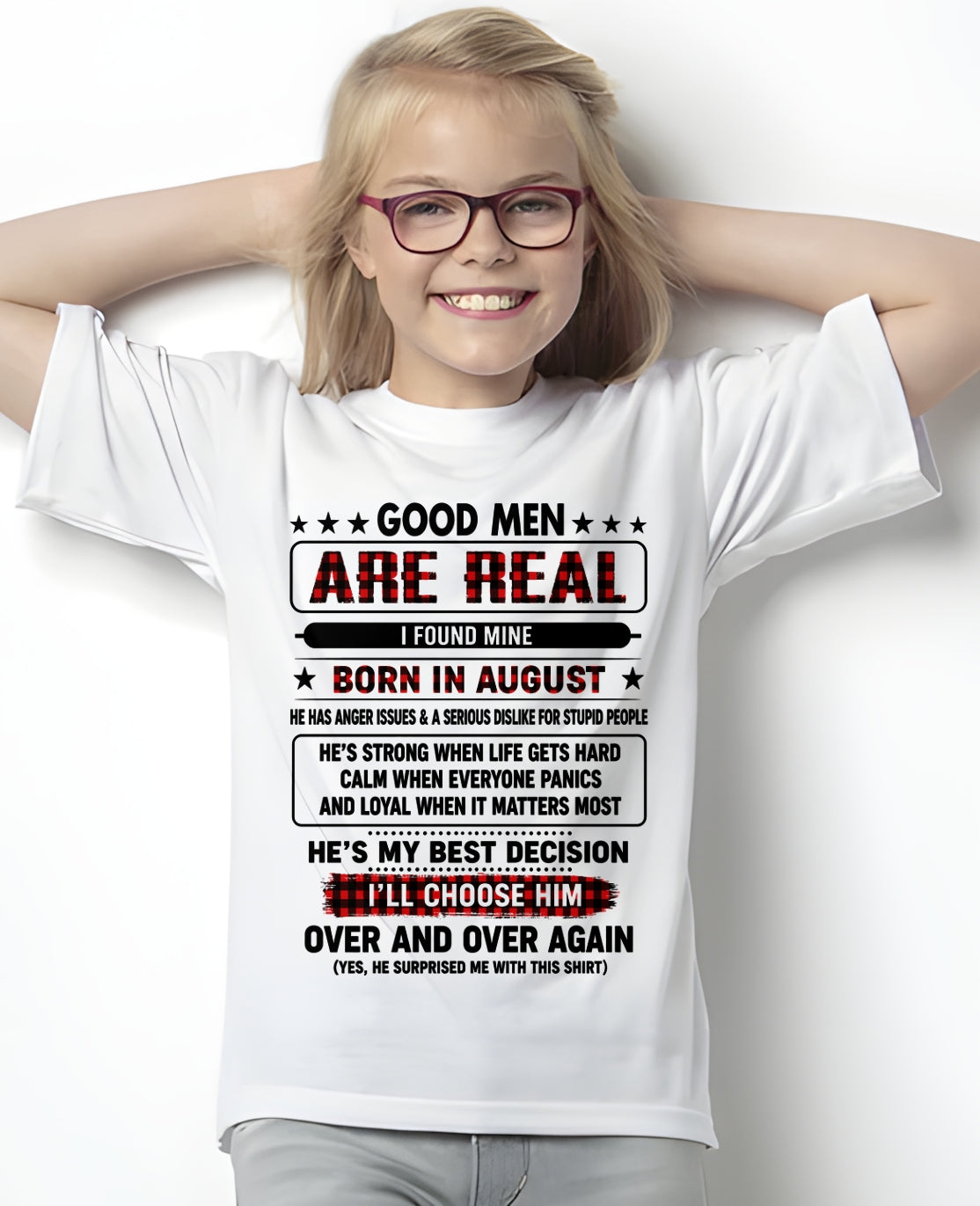 August Good Men Are Real Shirt – From Husband – NTNT08 - (SKU2608-532-08)