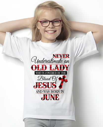 June Old Lady Covered By The Blood Of Jesus Shirt - FROM GIRL - NTNT06 - (SKU2605-69-06)
