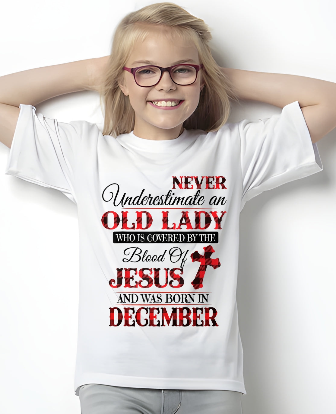 December Old Lady Covered By The Blood Of Jesus Shirt - FROM GIRL - NTNT12 - (SKU2605-69-12)