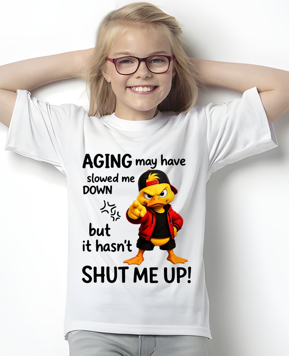 Funny Duck Shirt - Aging May Have Slowed Me Down - From Girl - NTNT - ( SKU2608-295 )