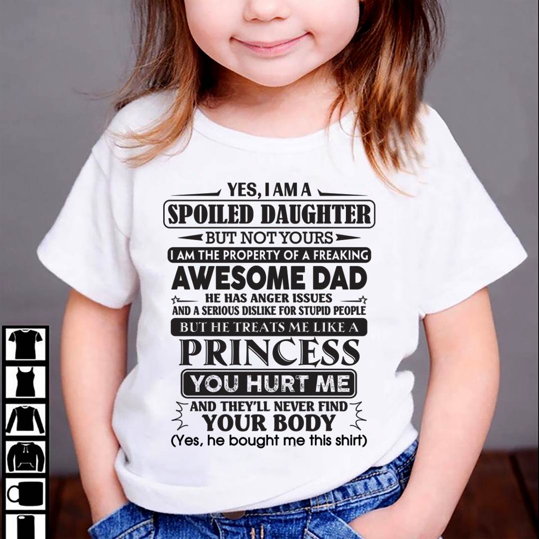 Yes, I Am A Spoiled Daughter – Gift For Daughter From Dad – ntnt00 (SKU12-267-00)