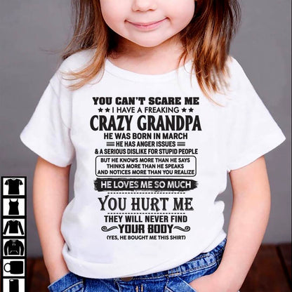 March – You Can’t Scare Me I Have A Freaking Crazy Grandpa – Gift For Granddaughter From Grandpa – ntnt03 (SKU12-221-03)