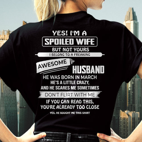 March Spoiled Wife Shirt - I Belong to a Freaking Awesome March Husband - From Husband - NTNT03 - (SKU2608-62-03)
