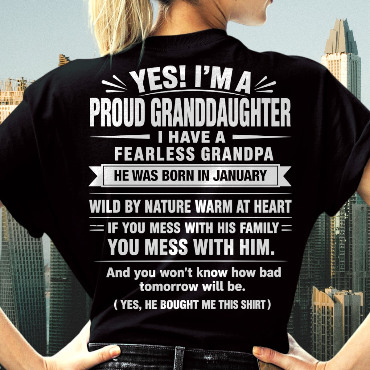 Yes, I'm A Proud Granddaughter Of A January Grandpa - NTNT01 - (SKU2608-422-01)