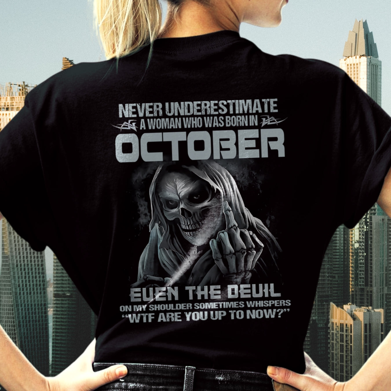 Never Underestimate A Woman Who Was Born In October – T-Shirt For Woman – ntnt10 (SKU09-13-10)
