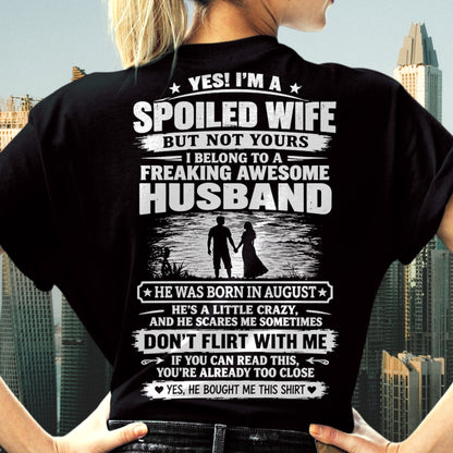 August Spoiled Wife Shirt - I Belong to a Freaking Awesome August Husband - From Husband - NTNT08 - (SKU2609-121-08)