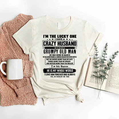 March - I am Lucky One I Have A Crazy Husband - Gift for Wife From Husband - ntnt03 (SKUT-LUCKYONE-03)